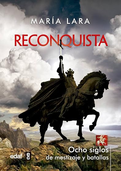 Reconquista: Ocho Siglos de Mestizaje y Batallas