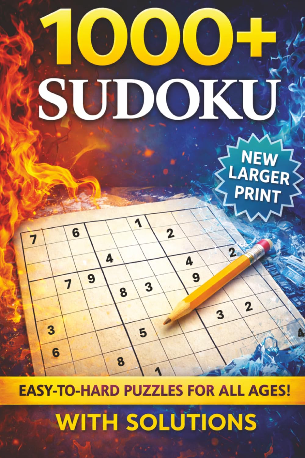 1000+ Sudoku Puzzles - Fire and Ice: Easy-to-Read Sudoku Puzzles | 6x9 inches | 1000+ puzzles | ideal for travel, car rides, campfires, or as a stocking stuffer or gift!