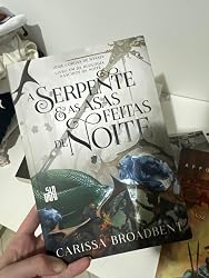 A serpente e as asas feitas de noite: Livro 1 da duologia Nascidos da ...