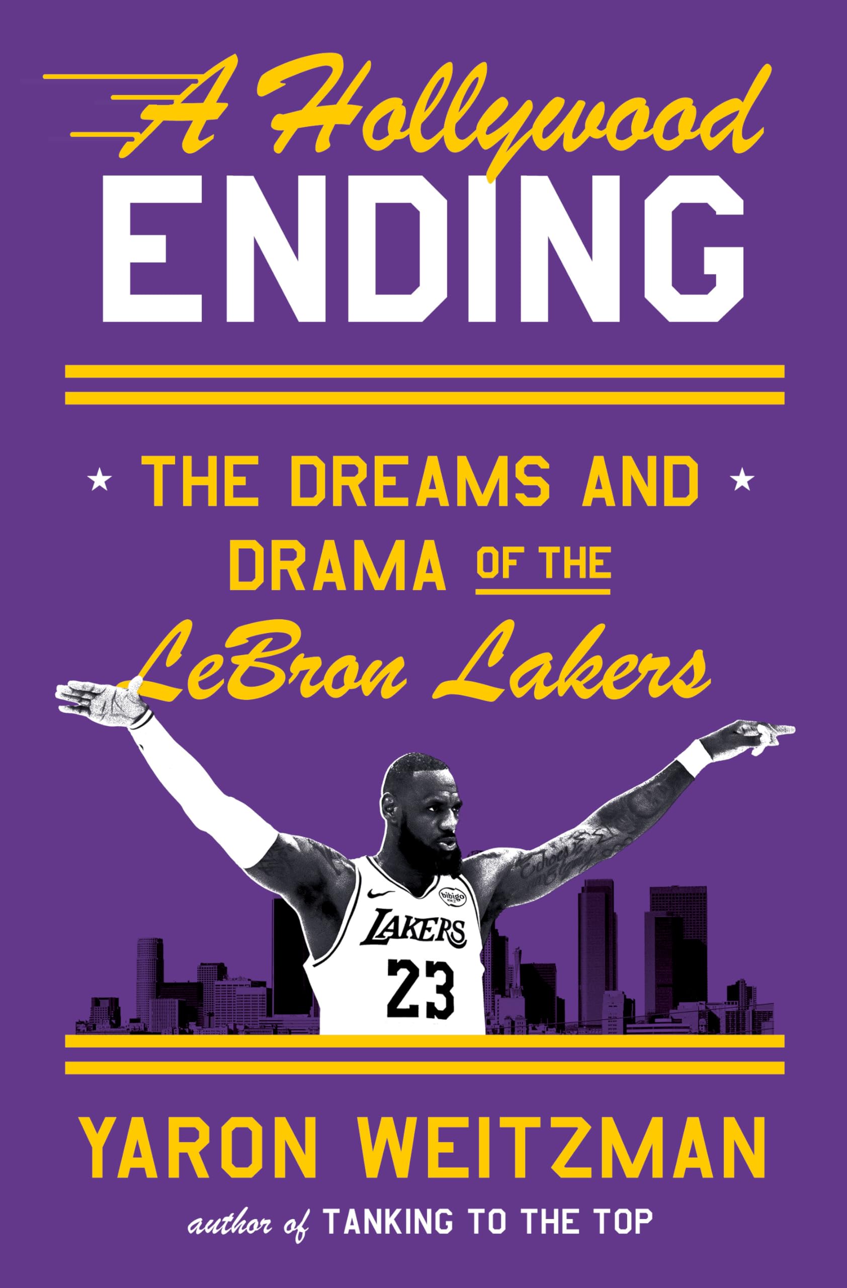 A Hollywood Ending: The Dreams and Drama of the LeBron Lakers