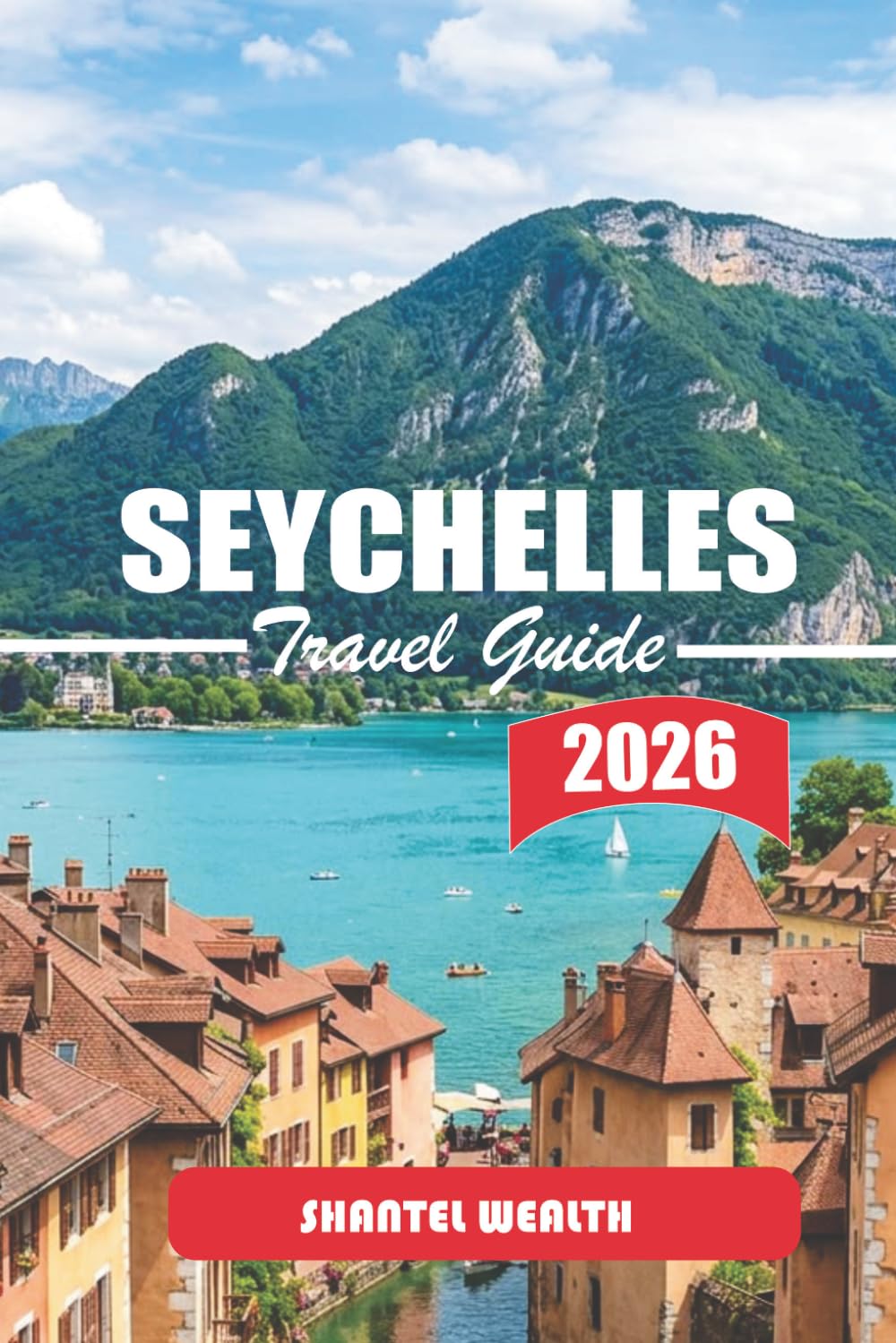 SEYCHELLES TRAVEL GUIDE 2026: Island Rhythms, Coastal Paths, and the Everyday Life That Shapes Seychelles