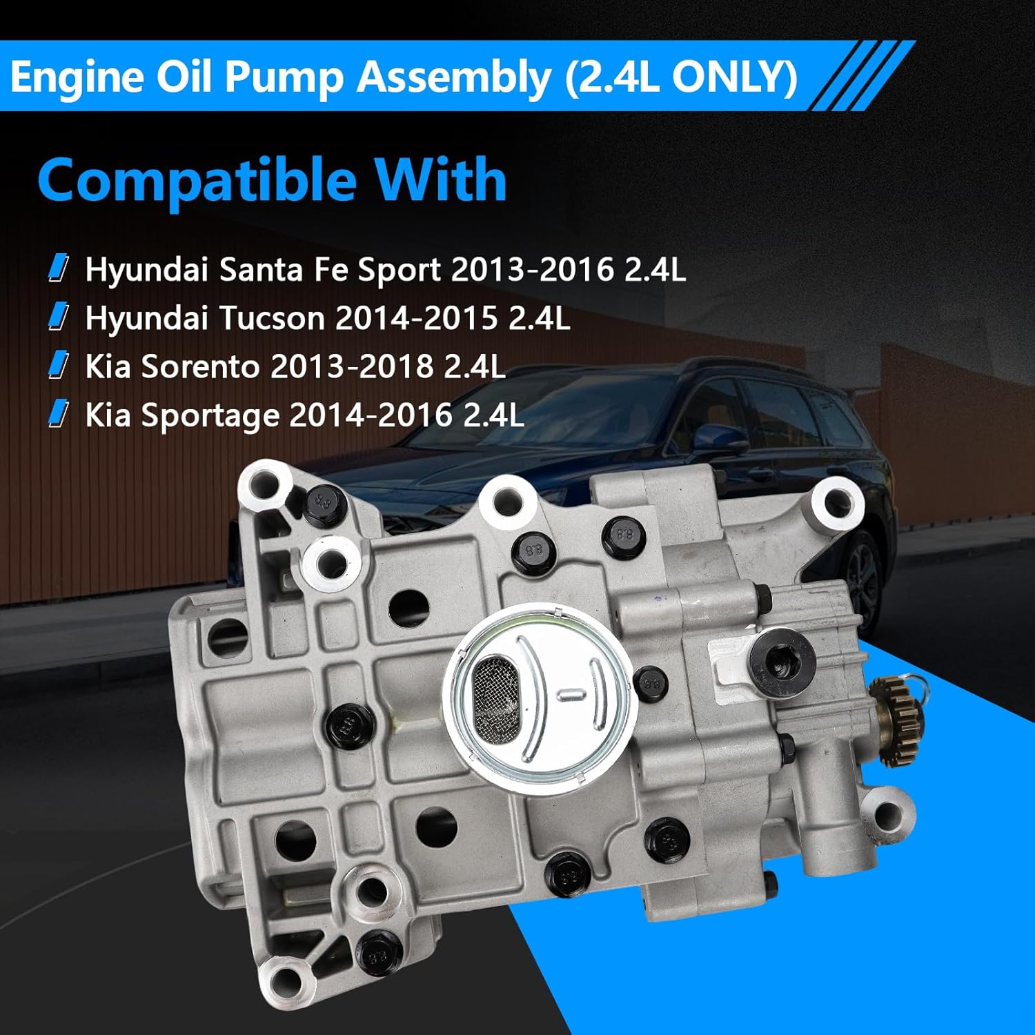 Engine Oil Pump Assembly (2.4L ONLY) Compatible with Hyundai Santa Fe Sport 2013-2016, Tucson 2014-2015, Kia Sorento 2013-2018, Sportage 2014-2016 Replace 23300-2G400