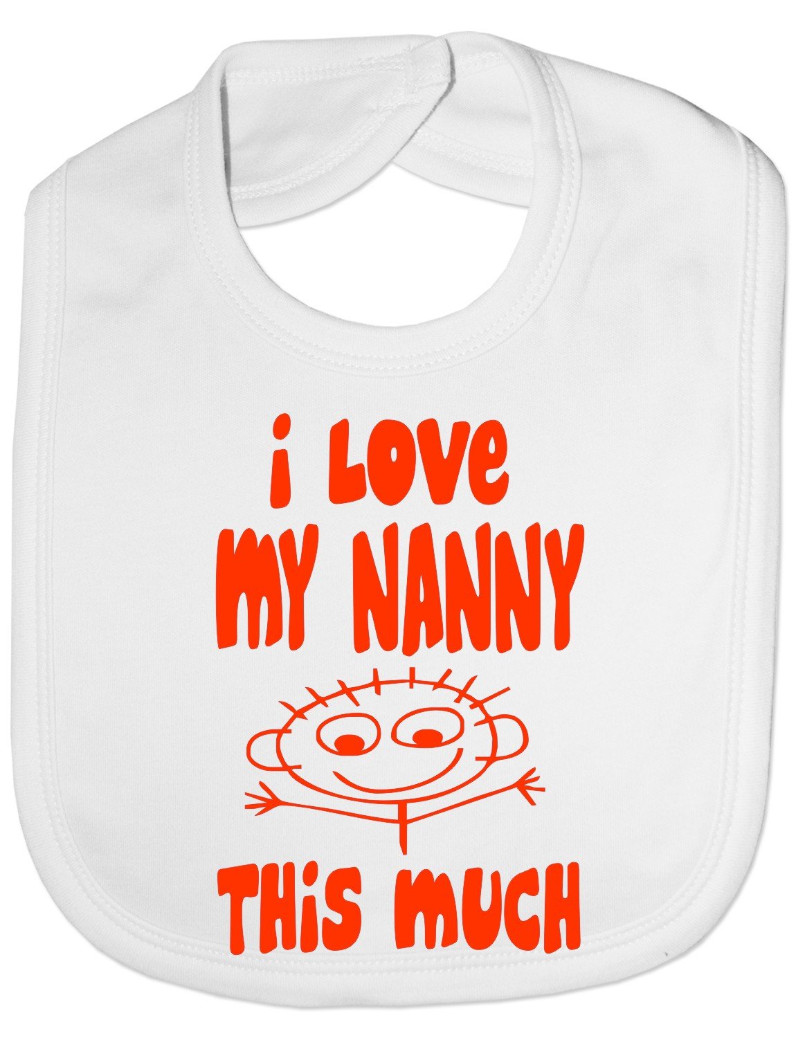 Print4U I Love My Nanny This Much - Funny Baby/Toddler/Newborn Bib -Gift white