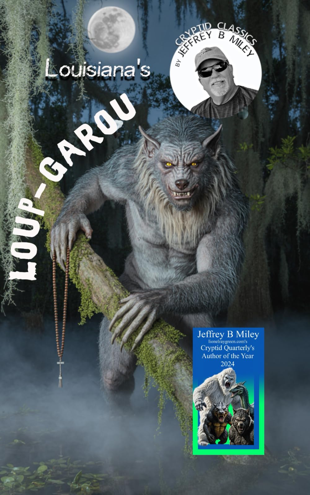 Cryptid Classics #10: Louisiana's Loup-garou (Cryptid Classics By Jeffrey B Miley)