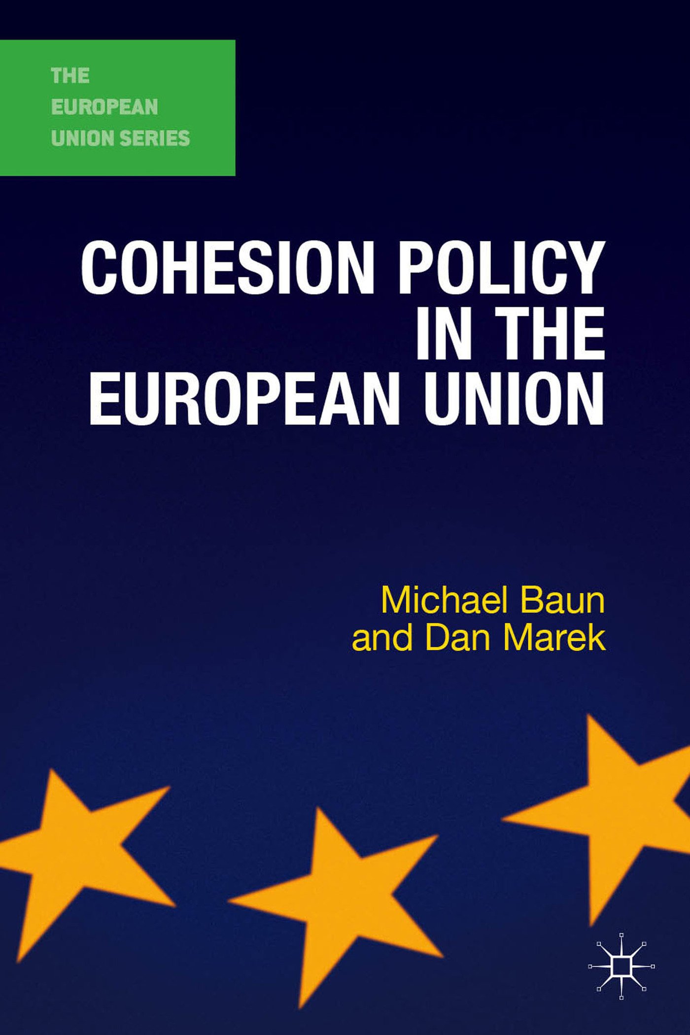 Cohesion Policy in the European Union: 3 (The European Union Series)