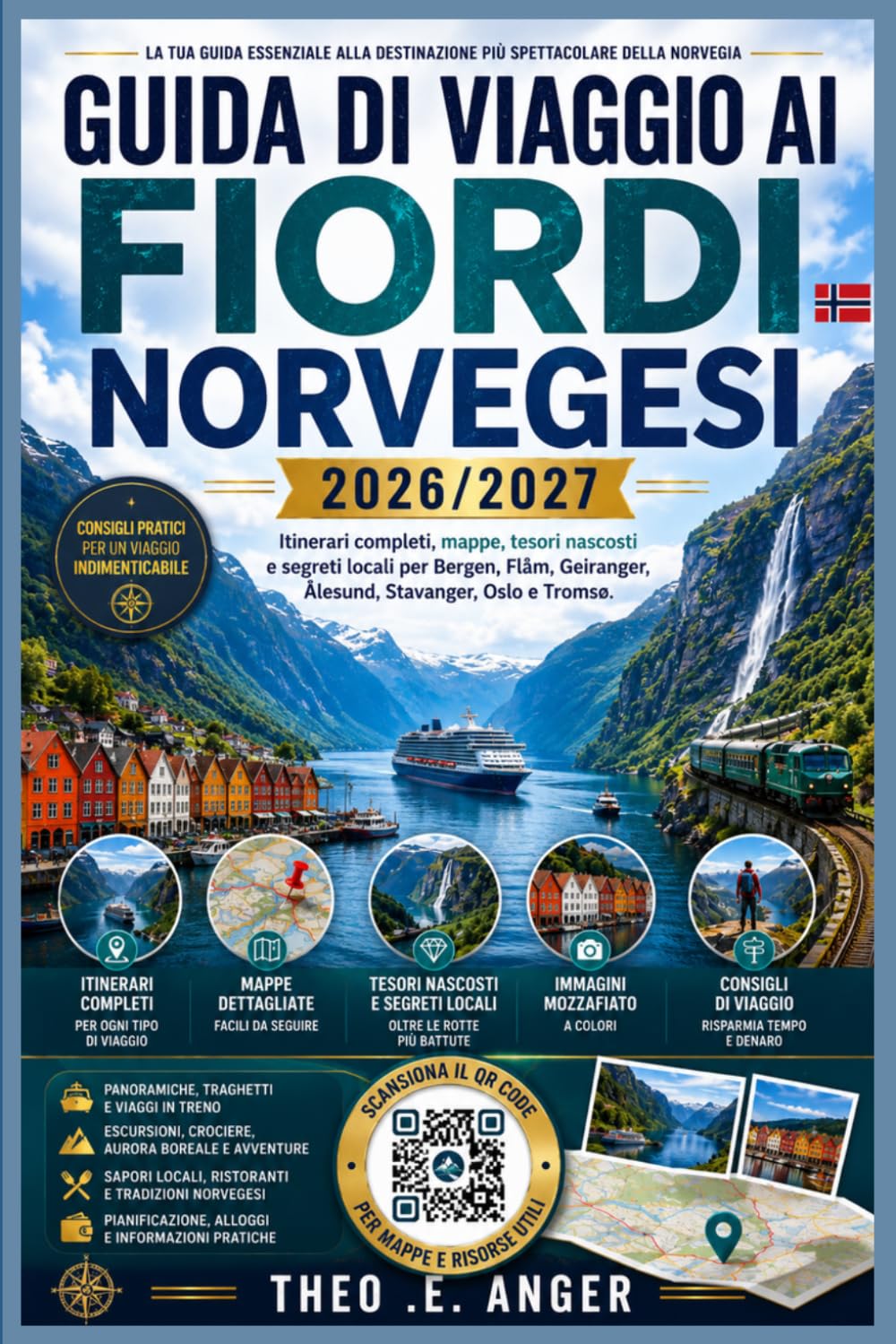 GUIDA DI VIAGGIO AI FIORDI NORVEGESI 2026/2027: Itinerari completi, mappe, tesori nascosti e segreti locali per Bergen, Flåm, Geiranger, Ålesund, Stavanger, Oslo e Tromsø