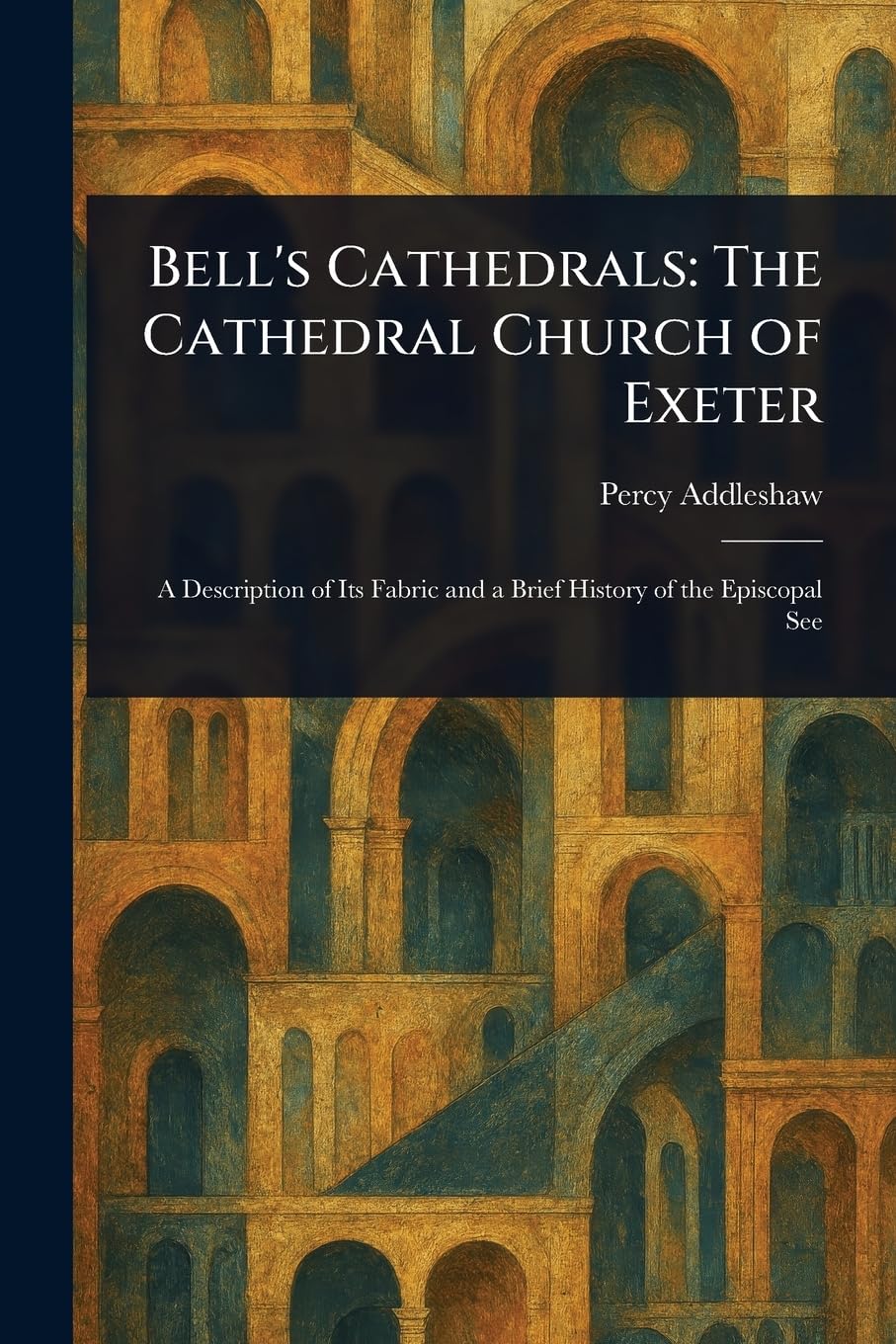 Bell's Cathedrals: The Cathedral Church of Exeter