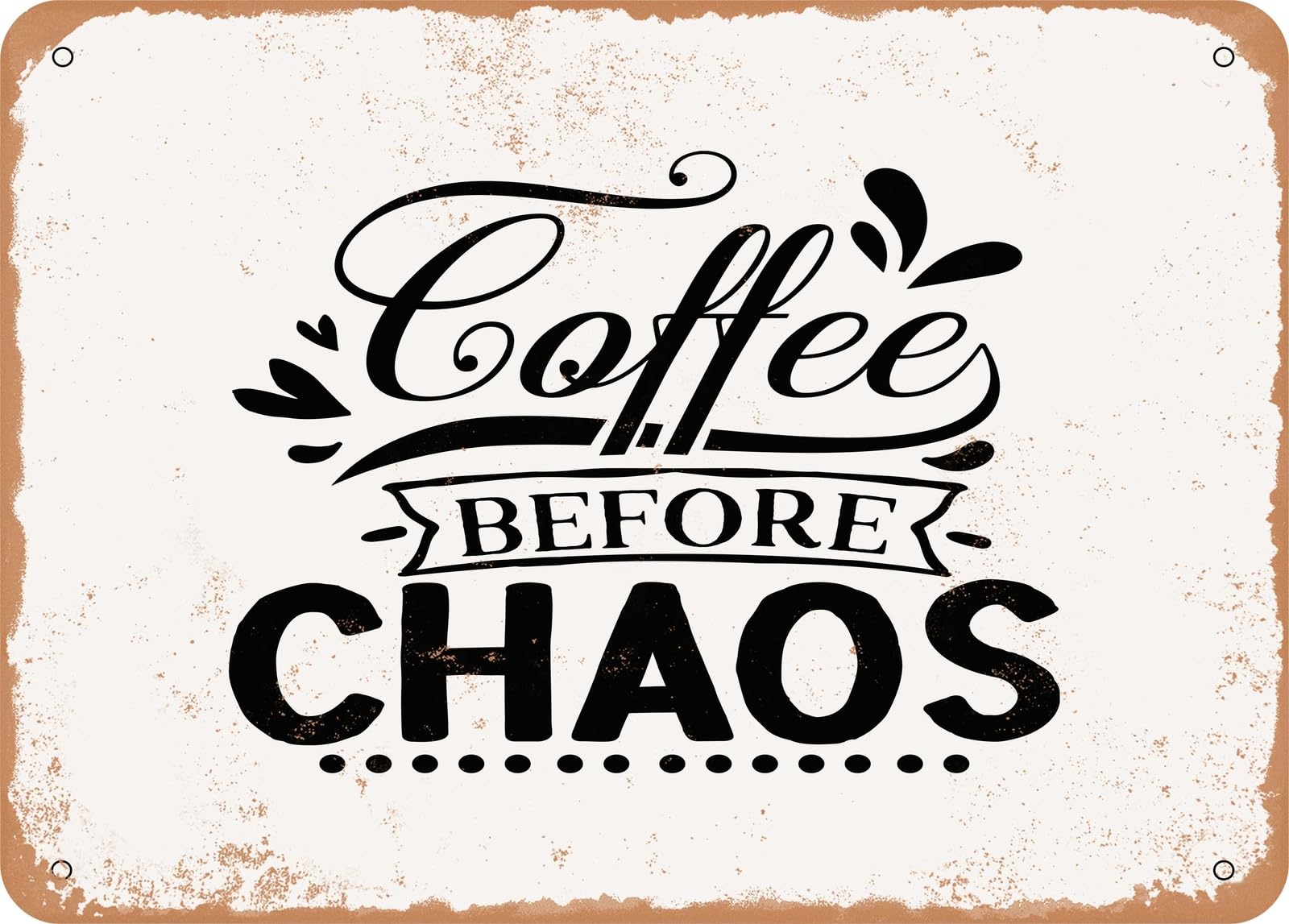 Metal Sign - Coffee Before Chaos - Vintage Look Sign home decor