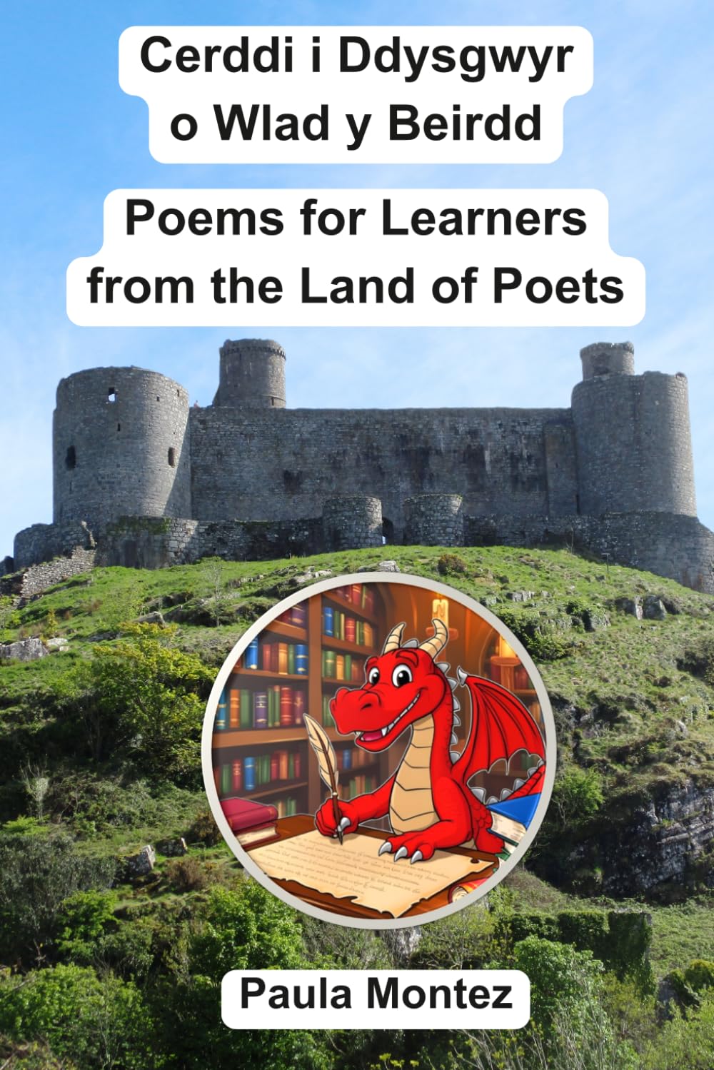 Cerddi Cymraeg i Ddysgwyr o Wlad y Beirdd: Welsh Poems for Learners from the Land of Poets