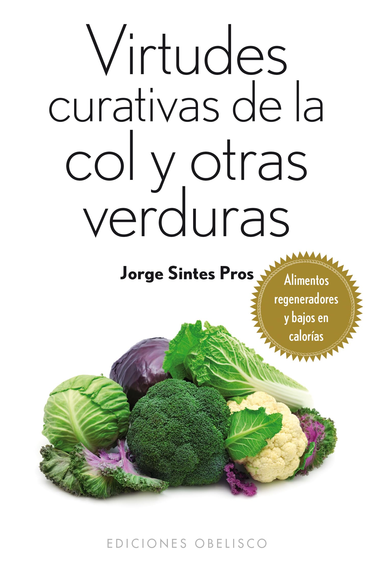 Virtudes Curativas de La Col y Otras Verduras (SALUD Y VIDA NATURAL)