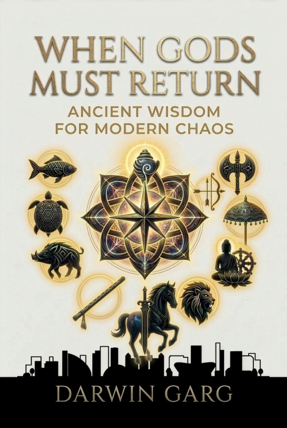 When Gods Must Return: Ancient Wisdom for Modern Chaos