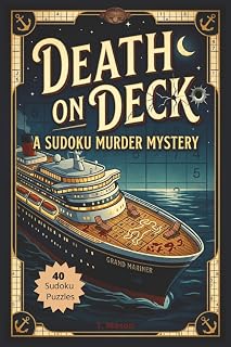 Death on Deck: A Cruise Ship Sudoku Mystery: Murder Mystery Sudoku Puzzles Book for Teens and Adults | 6x9 Inches, 107 Pages | 40 Puzzles | Solutions Included