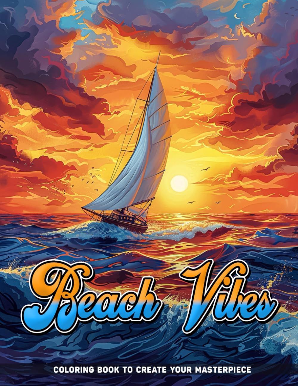 Beach Vibes Adult Coloring Book For Women: Beach Vibes Adult Beach Coloring Pages To Mindfulness Anxiety Relief And Relaxation, Perfect Gifts For All Ages