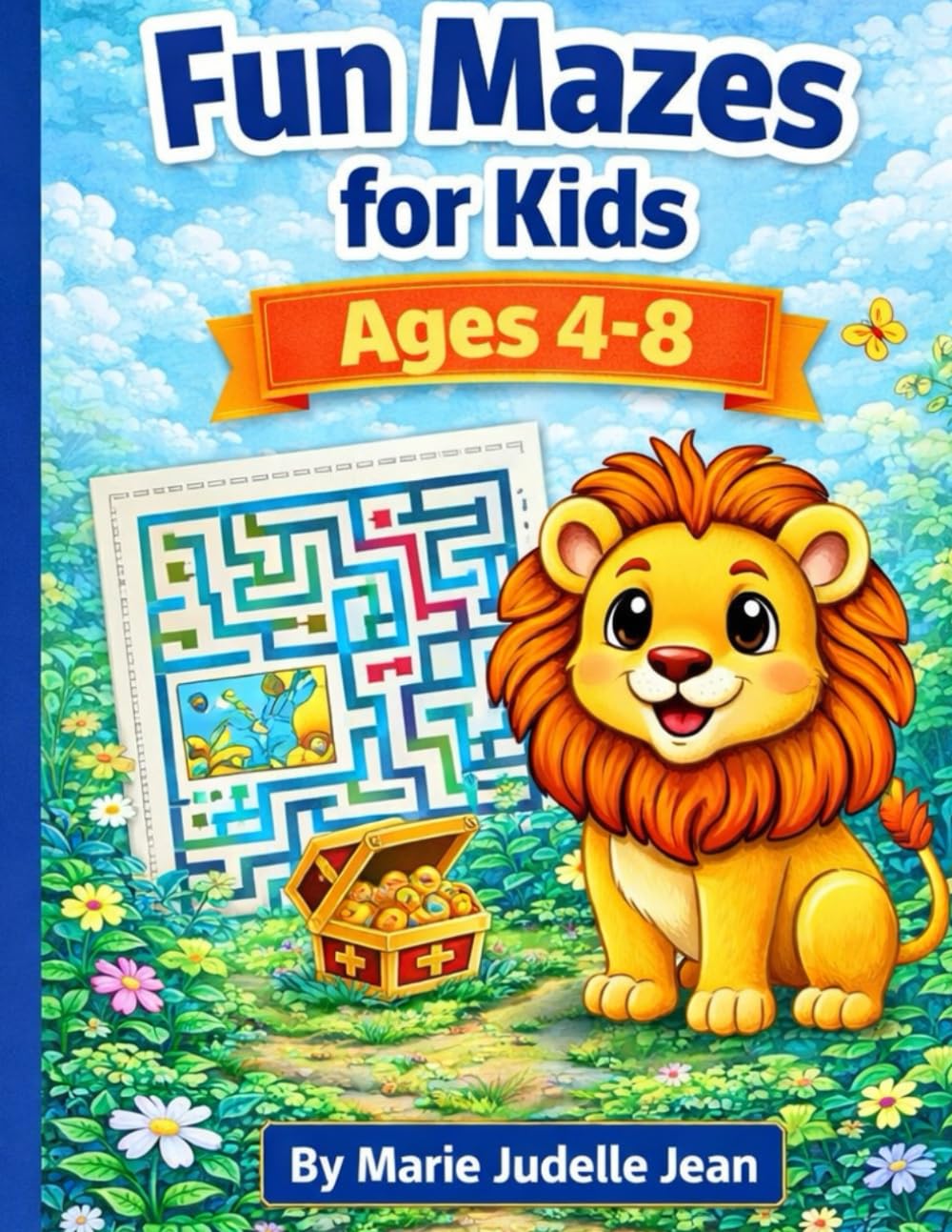 Fun Mazes for Kids Ages 4–8: 50 Easy Mazes to Build Focus, Confidence, and Problem-Solving Skills