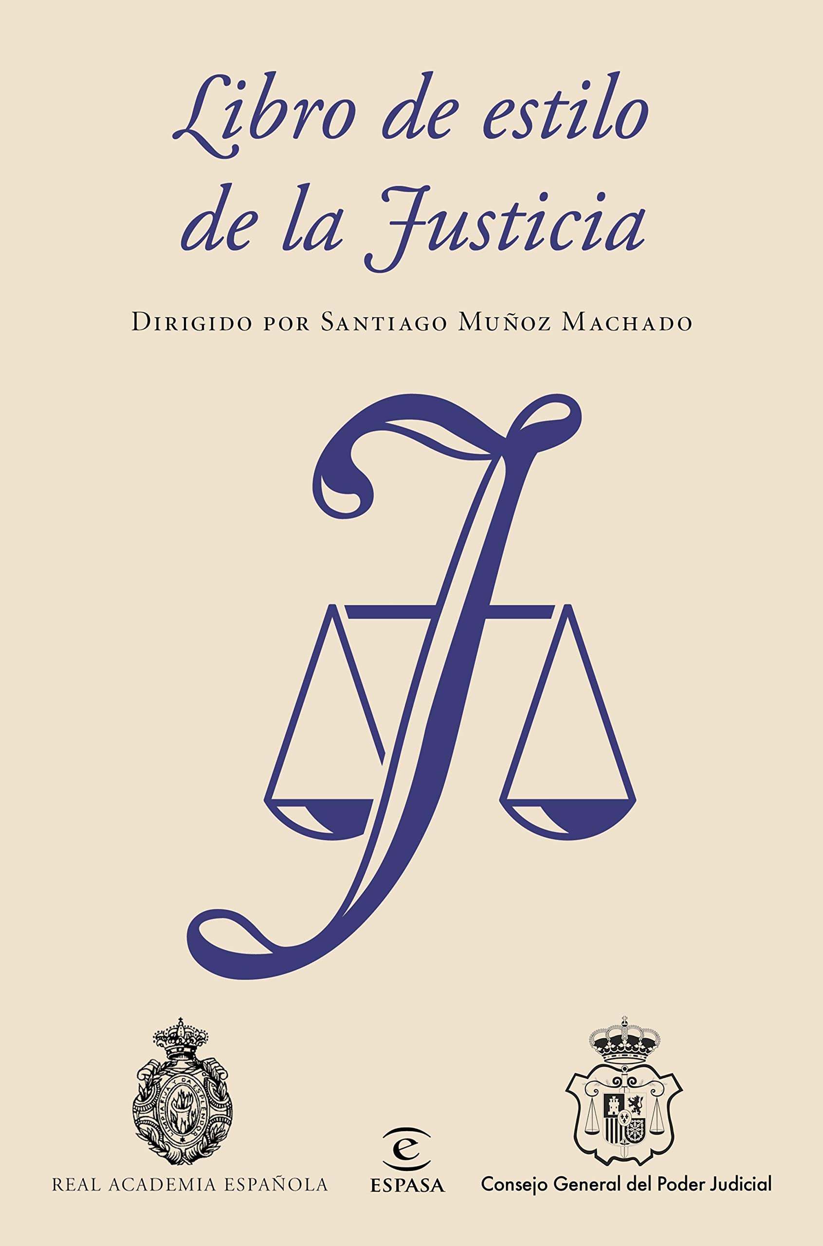Libro de estilo de la Justicia: Dirigido por Santiago Muñoz Machado (NUEVAS OBRAS REAL ACADEMIA) (Spanish Edition)