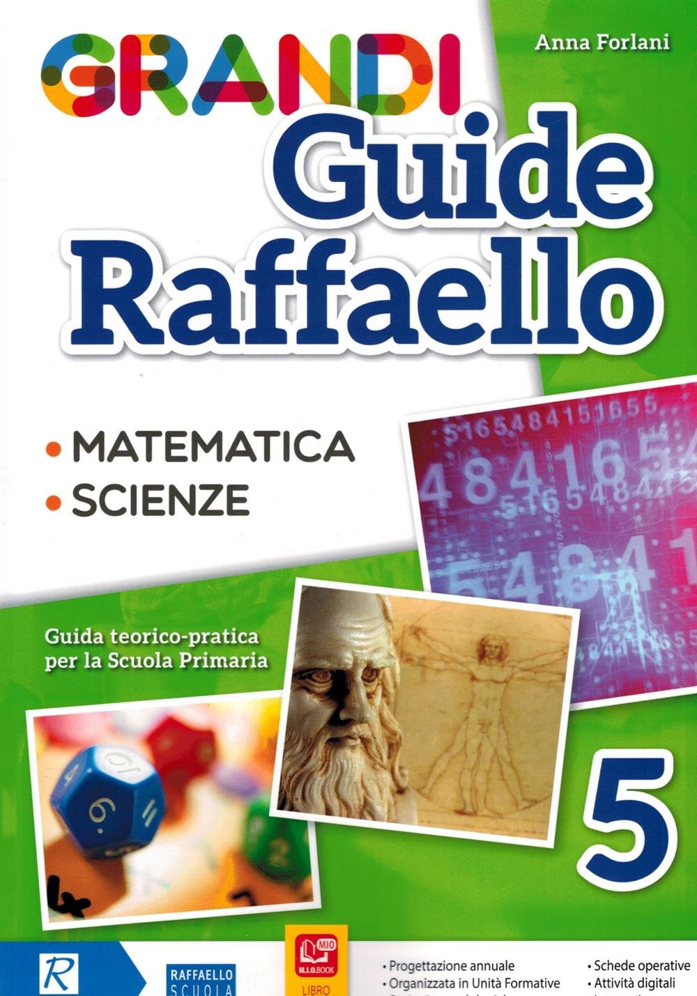 Grandi guide Raffaello. Matematica. Scienze. Guida teorico-pratica per la scuola primaria (Vol. 5)