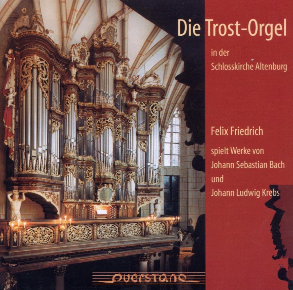 その他 Die Trost-orgel Zu Altenburg [CD] Die Trost-Orgel inAltenburg - Friedrich,Felix, Bach,J.S., Krebs