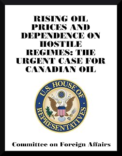 Rising Oil Prices and Dependence on Hostile Regimes: The Urgent Case for Canadian Oil
