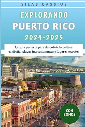Explorando Puerto Rico 2024-2025: La guía perfecta para descubrir la cultura caribeña, playas impresionantes y lugares secretos