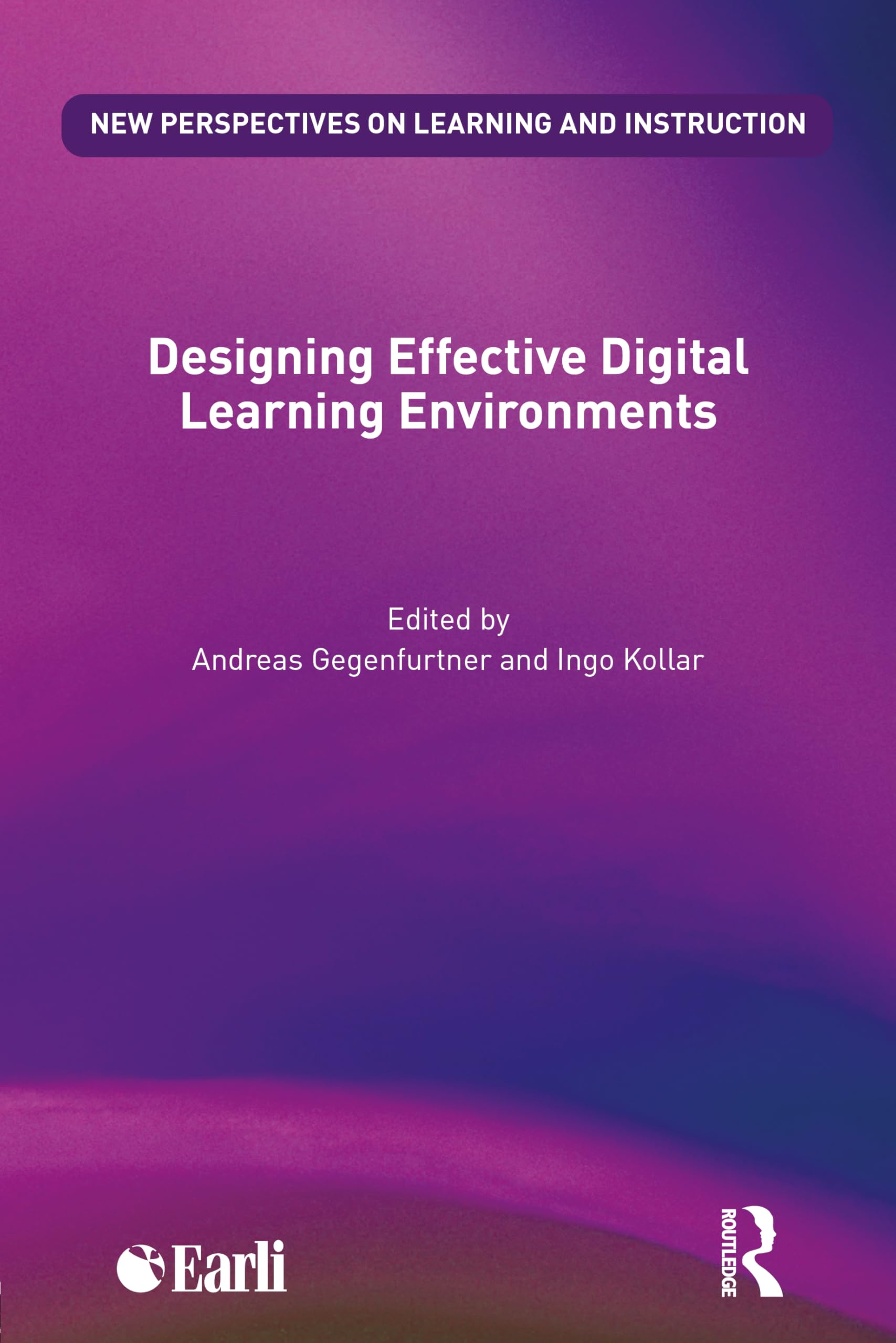 Designing Effective Digital Learning Environments (New Perspectives on Learning and Instruction)