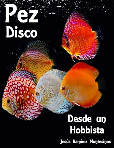 PEZ DISCO DESDE UN HOBBISTA (Spanish Edition)