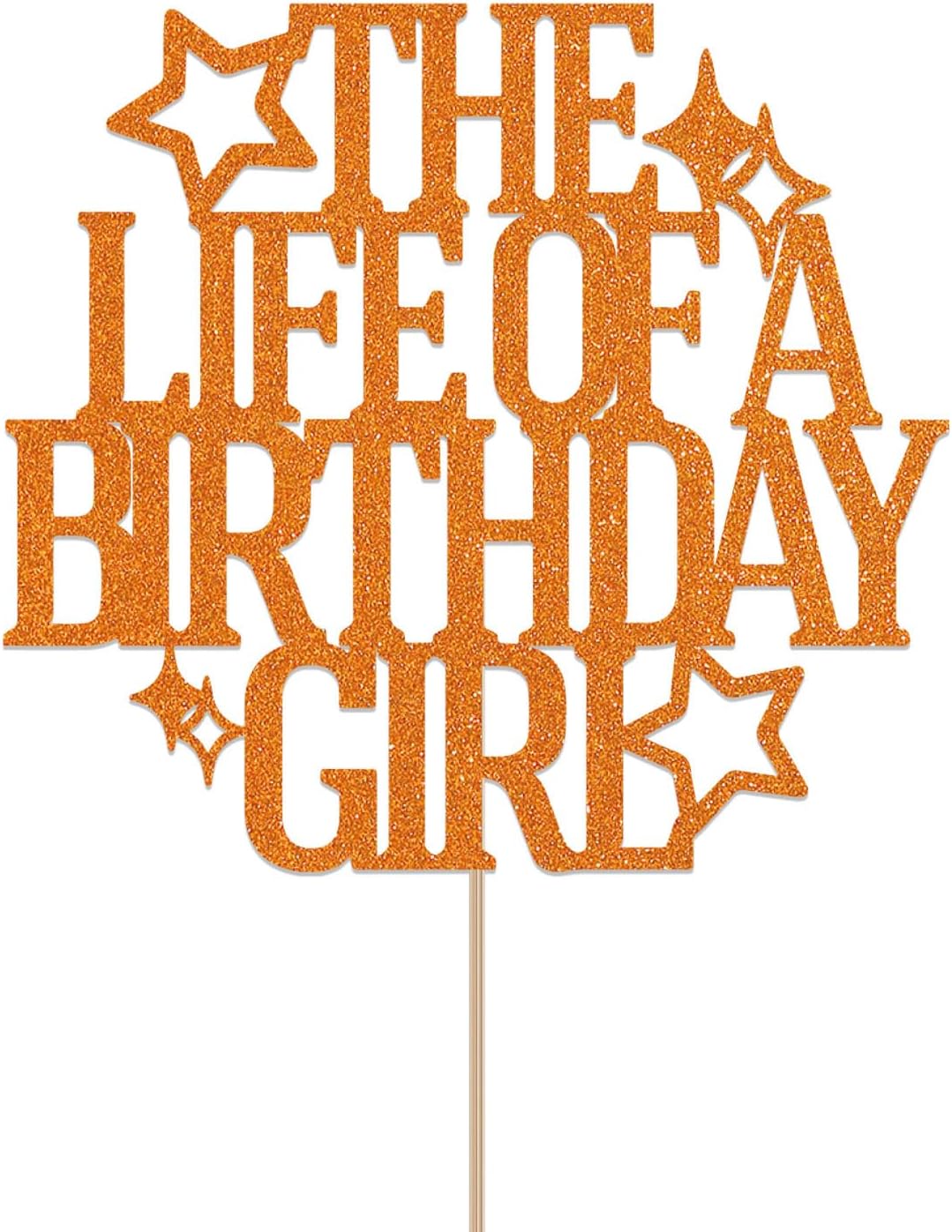 The Life of a Birthday Girl Cake Topper - Showgirl Birthday Party Decorations Showgirl Theme Bday Cake Decorations for Girls Orange Glitter