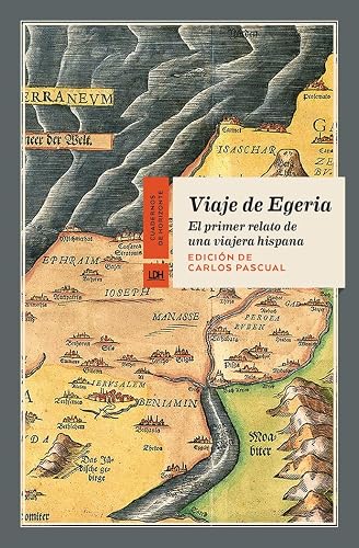 Viaje de Egeria: El primer relato de una viajera hispana: 11 (Cuadernos de horizonte)