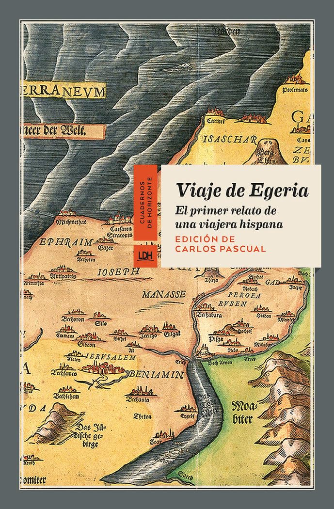 Viaje de Egeria: El primer relato de una viajera hispana: 11 (Cuadernos de Horizonte)