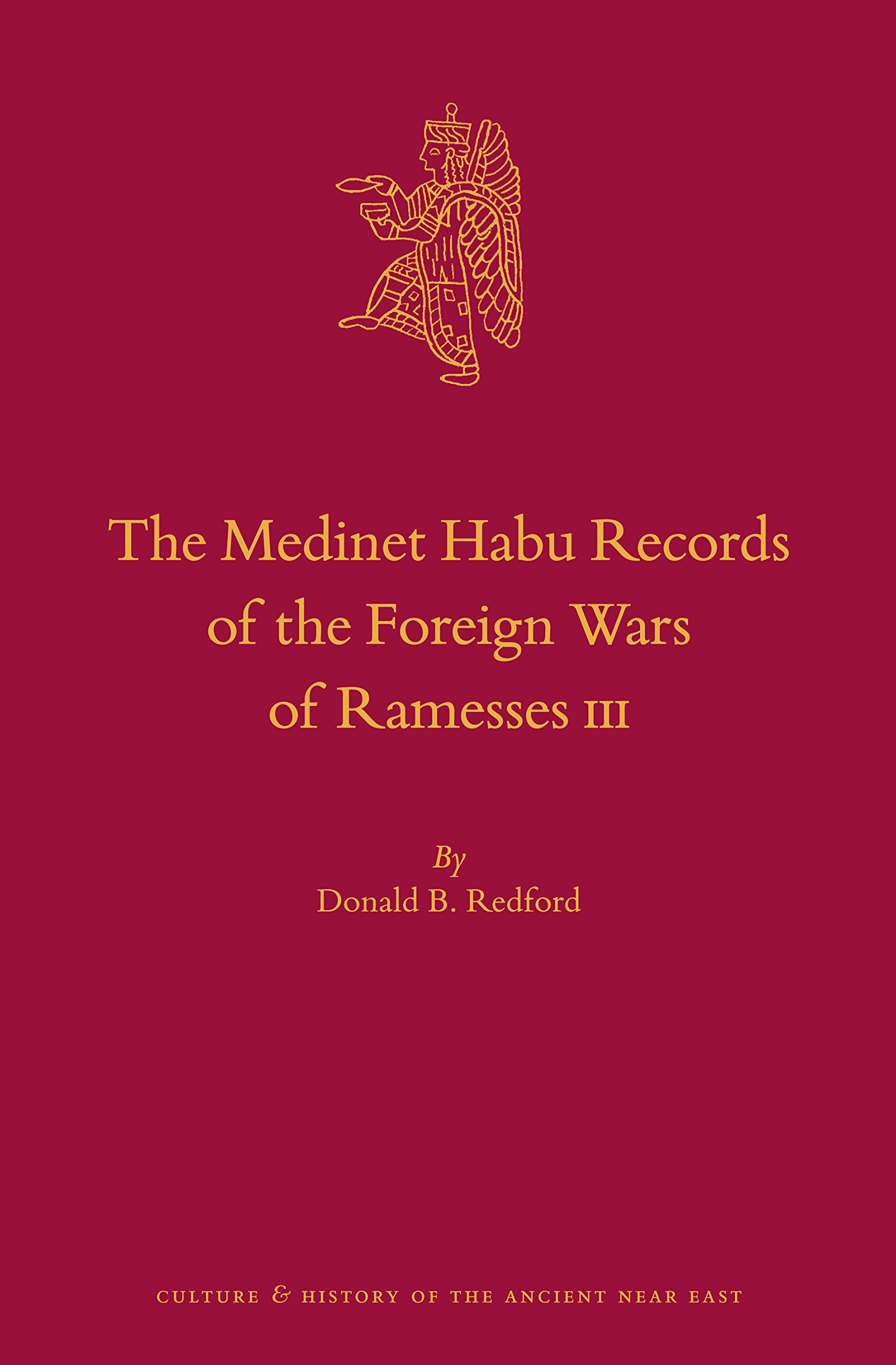 The Medinet Habu Records of the Foreign Wars of Ramesses III: 91 (Culture and History of the Ancient Near East, 91)