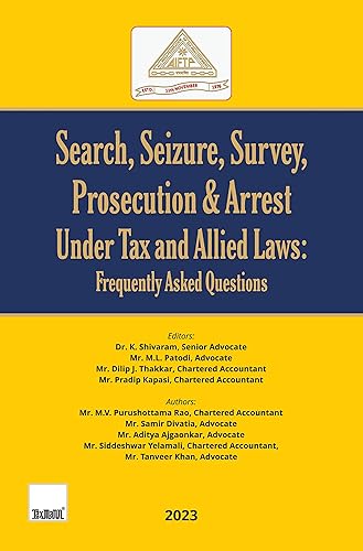 Taxmann's Search, Seizure, Survey, Prosecution &amp; Arrest under Tax and Allied Laws | Frequently Asked Questions – 790+ FAQs with discussions on various provisions, case laws, practical issues, etc.