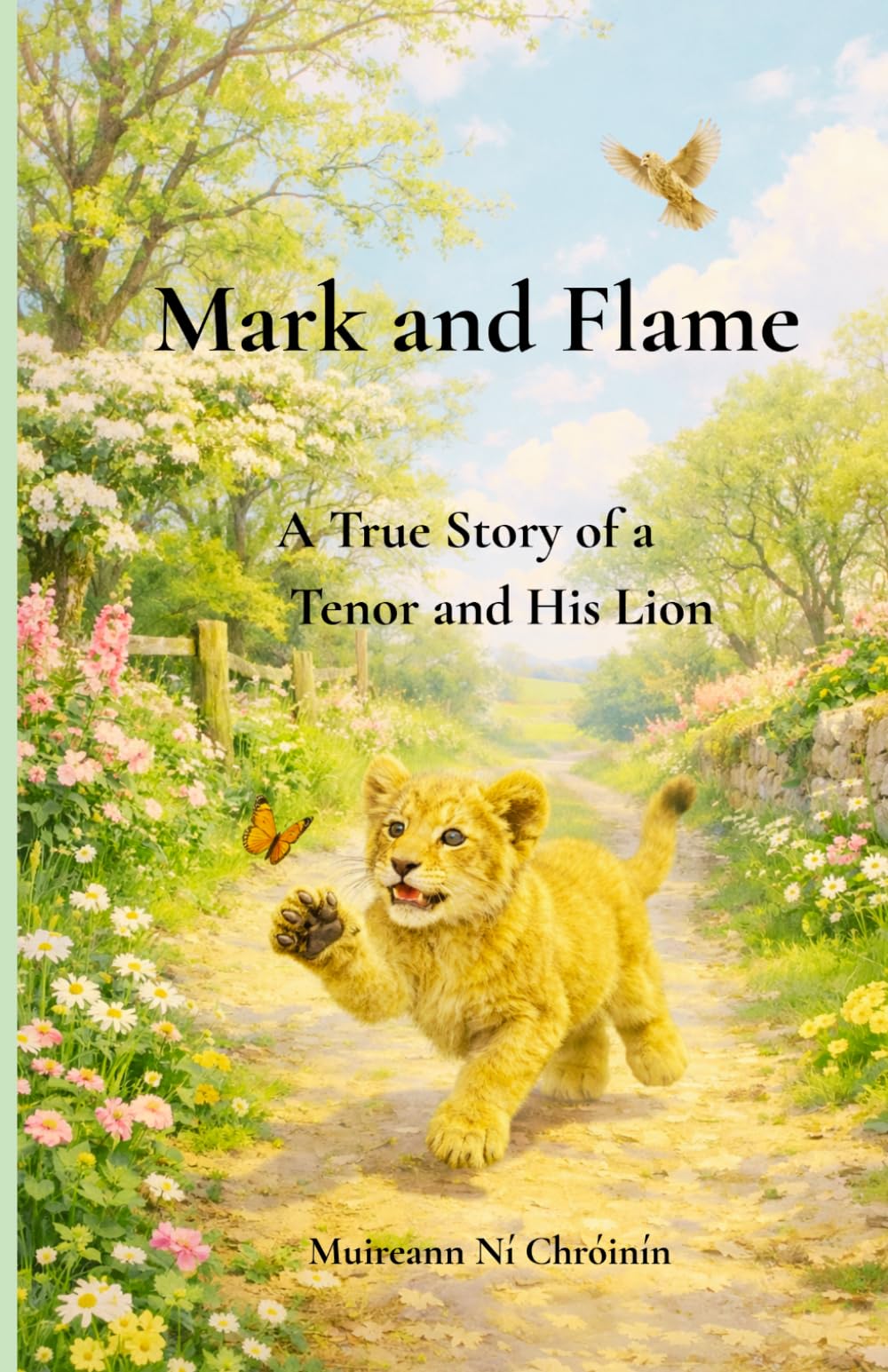 Mark and Flame: A True Story of a Tenor and His Lion