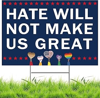 Anti Trump Yard Signs Hate Will Not Make America Great Yard Sign Double Sided Corrugated Plastic Outdoor Lawn Garden Sign with Metal H Stake 18"x12"