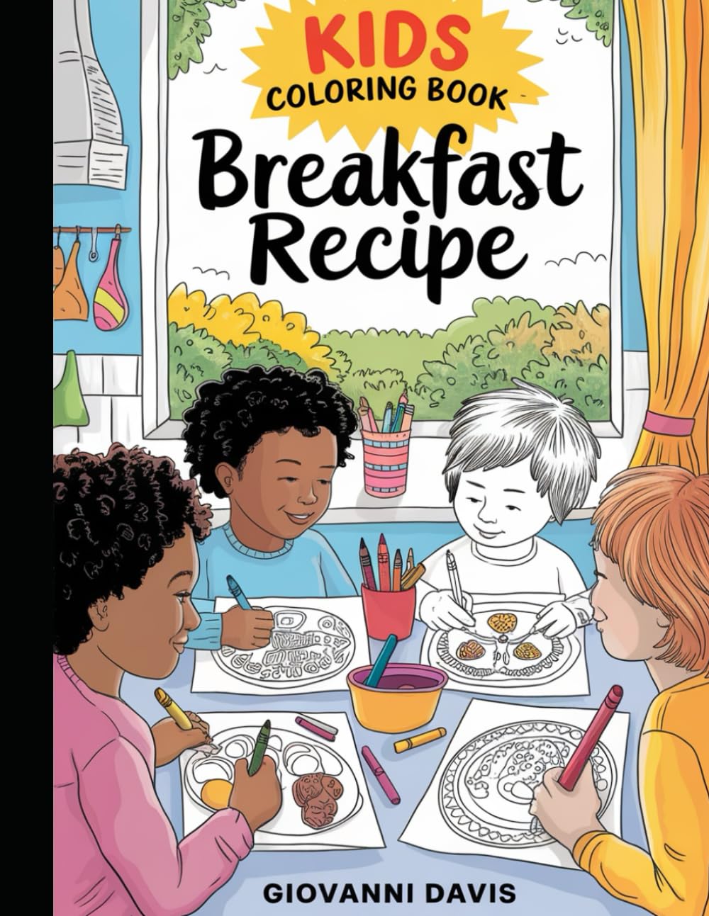 Yummy Morning: A Breakfast Coloring Adventure: Delicious Fun for Little Chefs Ages 3-18+