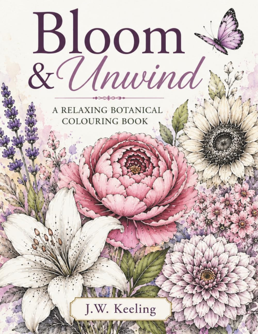 Bloom & Unwind: A Relaxing Botanical Colouring Book