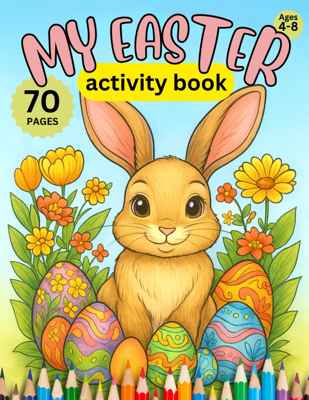 My Easter Activity Book: Joyful activities that will keep kids entertained for hours!