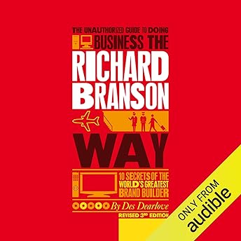 The Unauthorized Guide to Doing Business the Richard Branson Way Audiobook by Des Dearlove