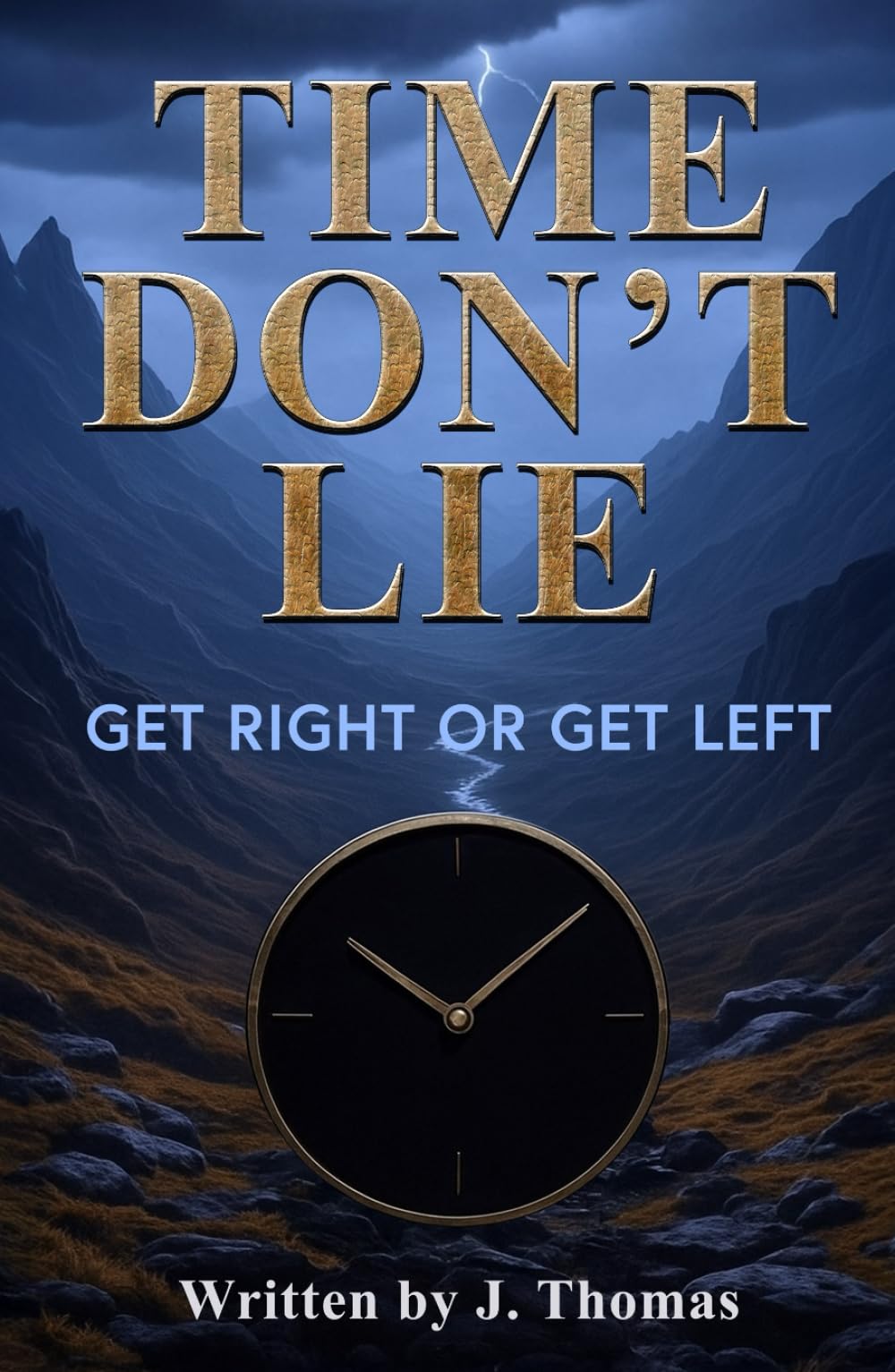 Time Don’t Lie: Get Right or Get Left