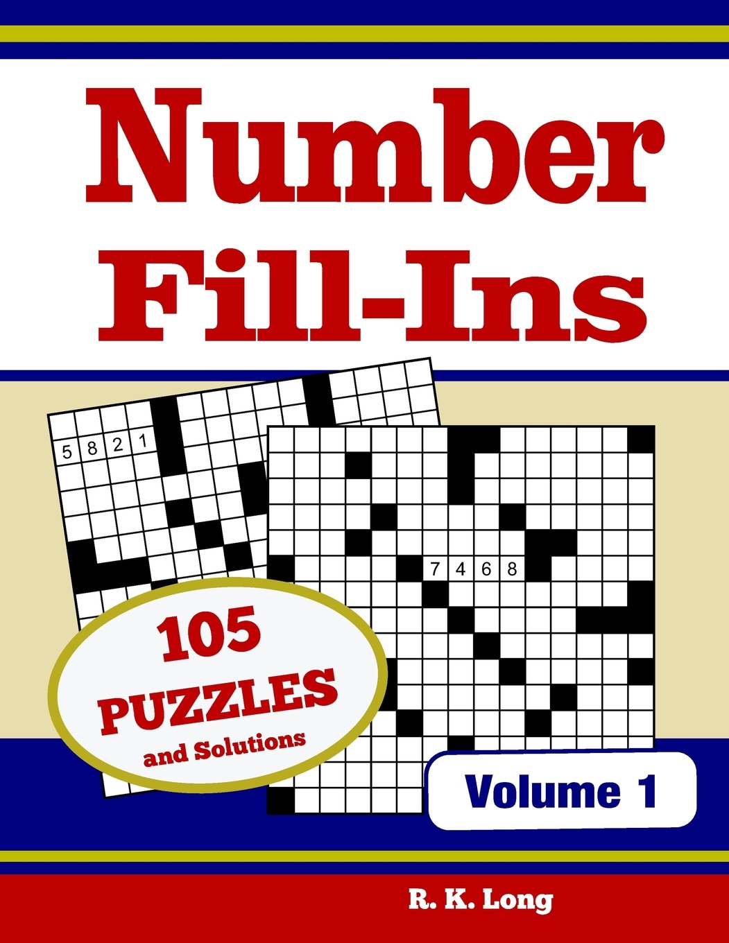 Number Fill Ins, Volume 1: 105 Number Fill-In Puzzles