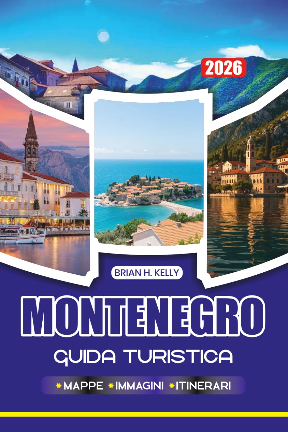 MONTENEGRO GUIDA TURISTICA 2026: Scopri il fascino della Baia di Kotor in Montenegro, esplora antiche città, splendide spiagge e festival vivaci