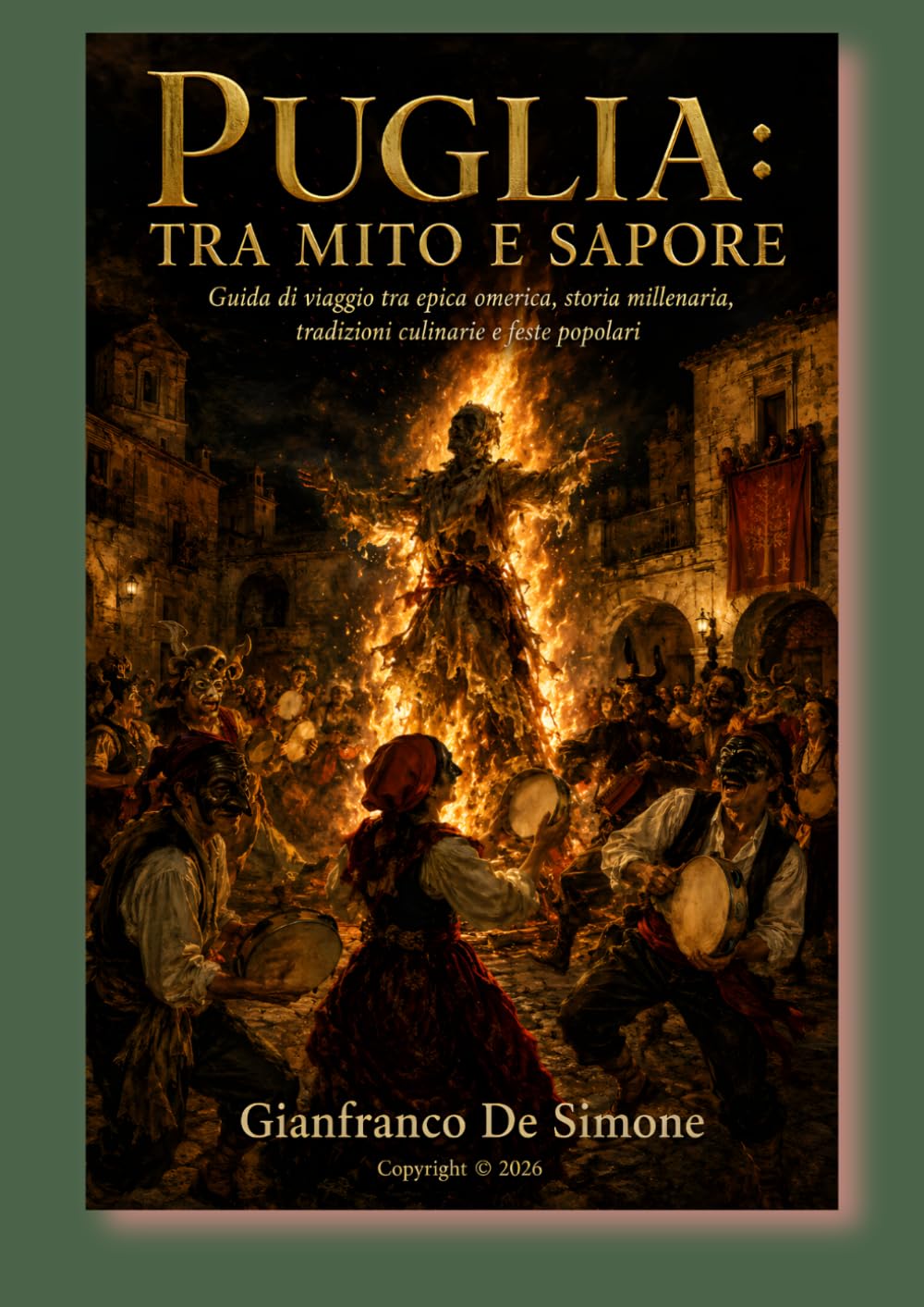 PUGLIA – TRA MITO E SAPORE: Guida di viaggio tra epica omerica, storia millenaria, tradizioni culinarie e feste popolari. (Pocket tourist guide on the ... i borghi medievali delle Regioni d'Italia.)