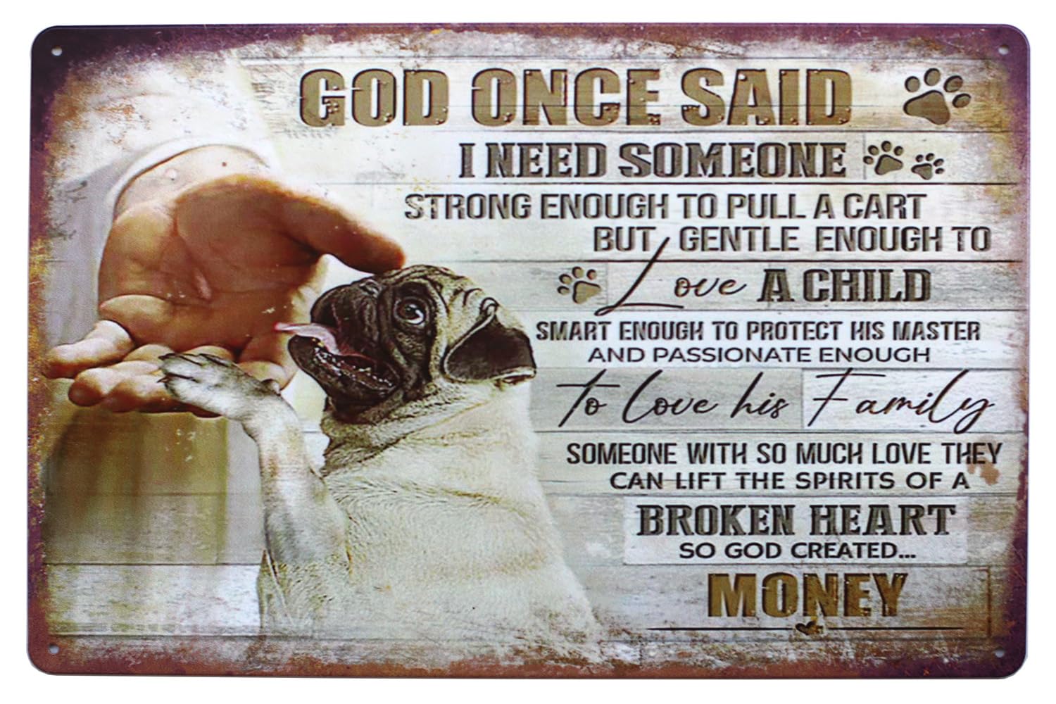 KWQDOZF God Once Said I Need Someone Metal Tin Sign Wall Home Decor Art Plaque Retro Vintage (Once)