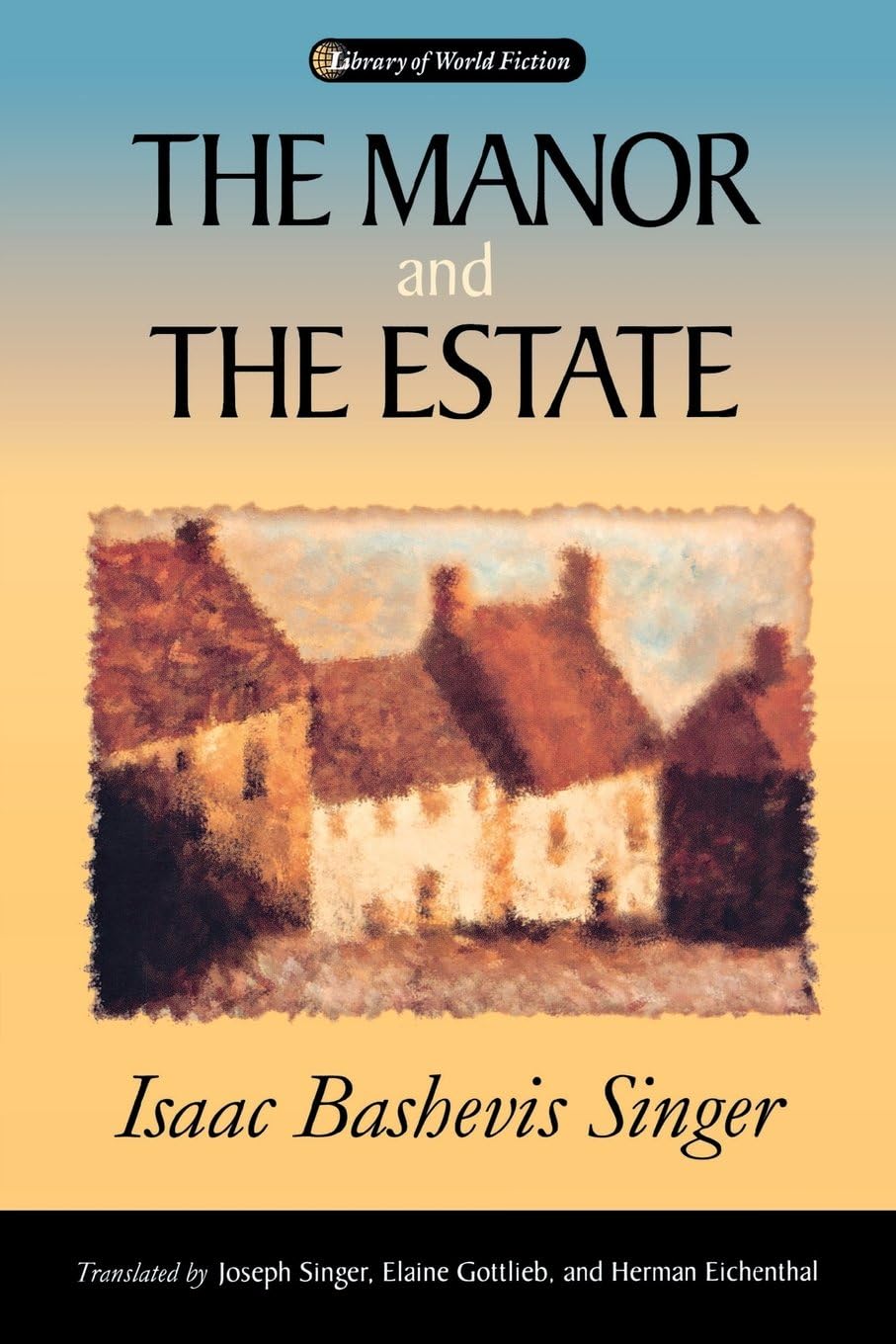The Manor and The Estate (Isaac Bashevis Singer: Classic Editions)