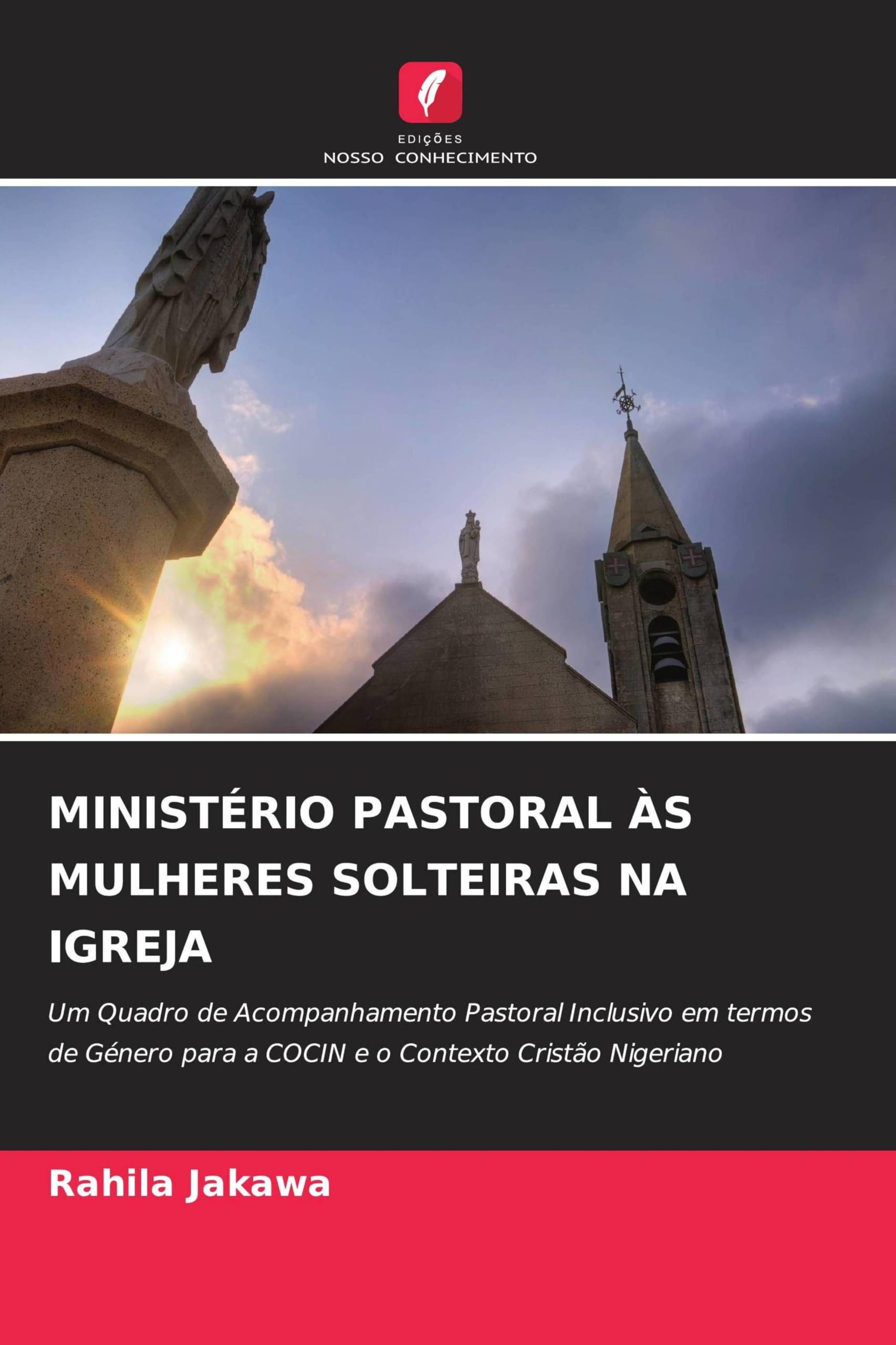 Ministério Pastoral Às Mulheres Solteiras Na Igreja: Um Quadro de Acompanhamento Pastoral Inclusivo em termos de Género para a COCIN e o Contexto Cristão Nigeriano