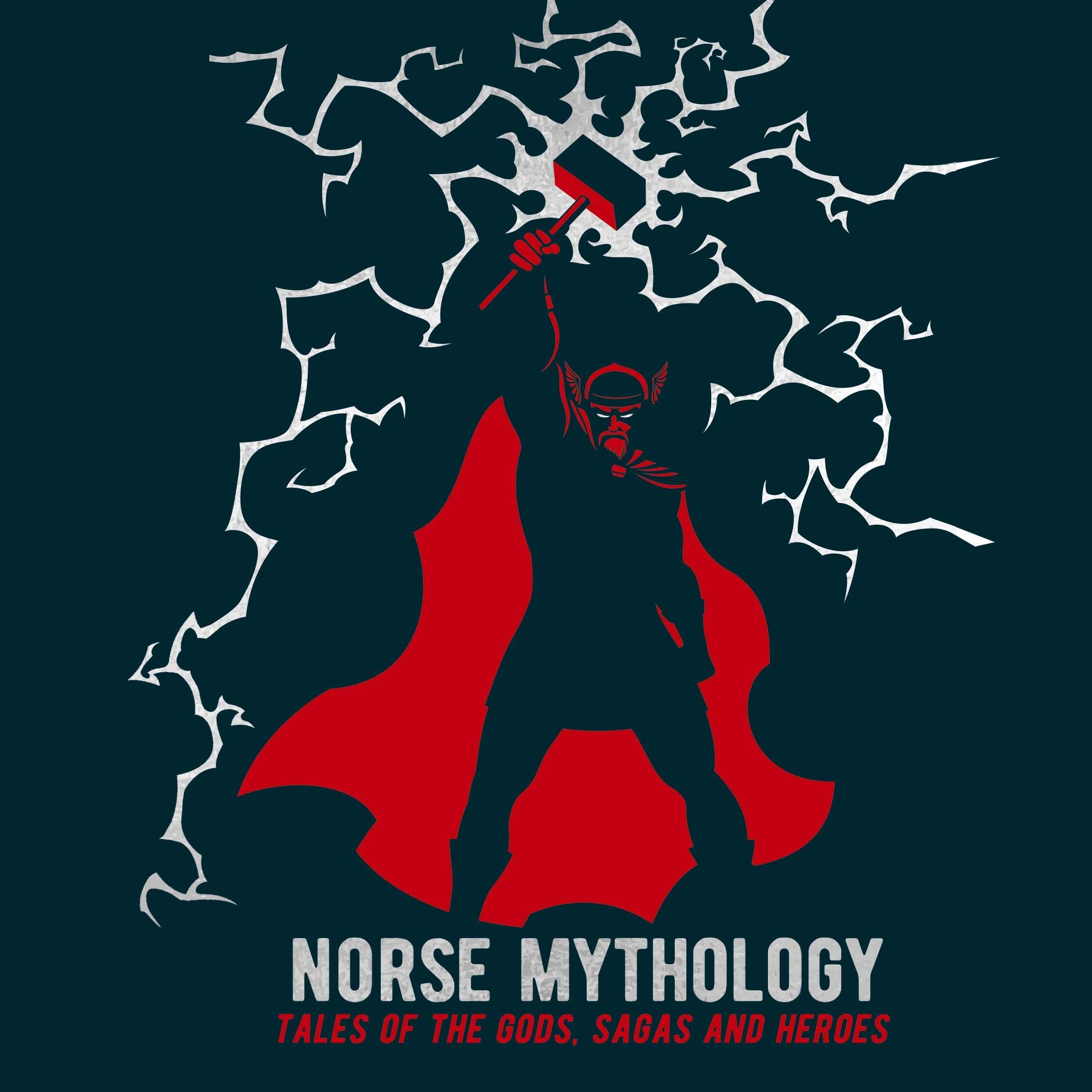 Norse Mythology: Tales of the Gods, Sagas and Heroes