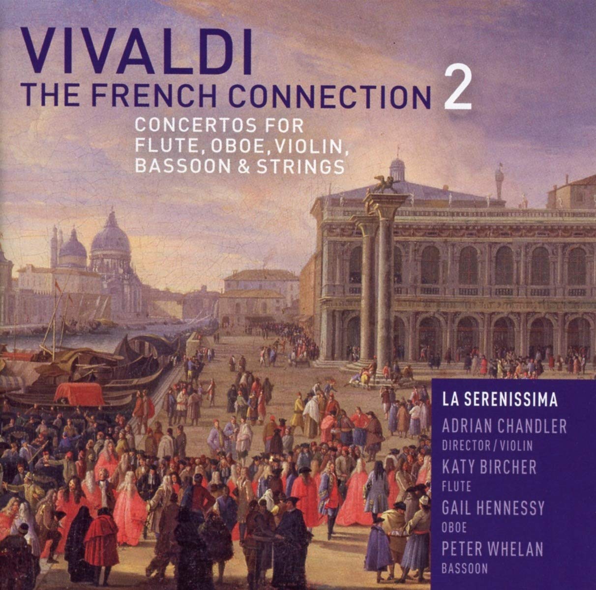 Vivaldi: The French Connection 2, Concertos for Flute, Oboe, Violin, Bassoon & Strings