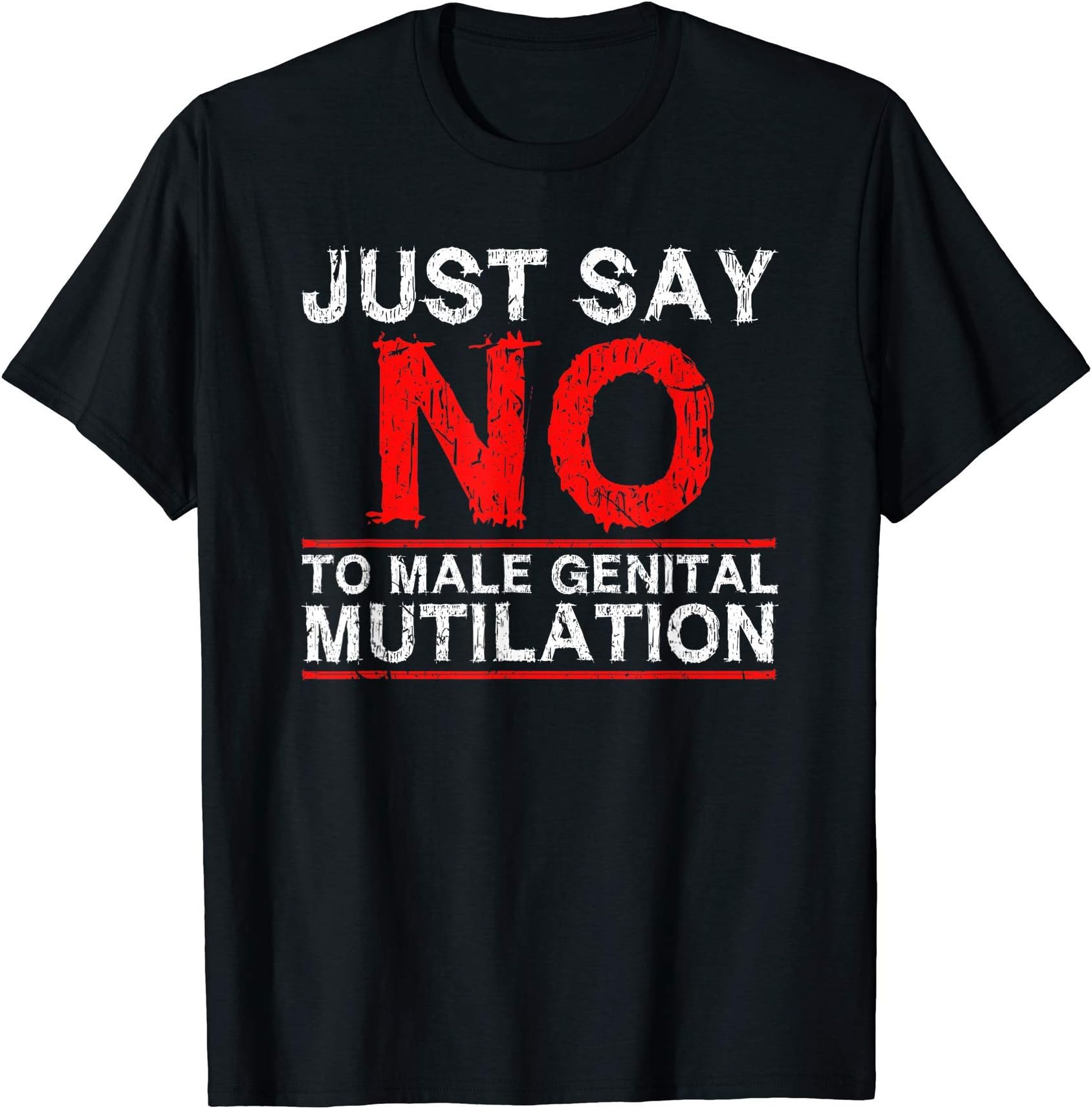 Pro-Foreskin DesignsSay No To Male Genital Mutilation Anti-Circumcision Intact T-Shirt