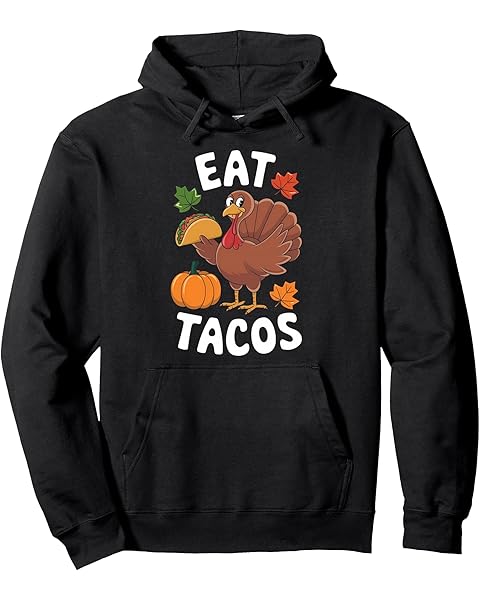 Turkey Eat Tacos Mexican Funny Thanksgiving Foodie Pullover Hoodie