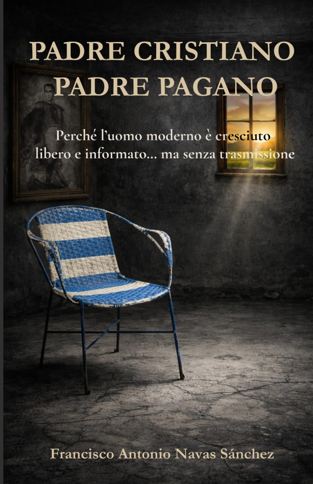 PADRE CRISTIANO / PADRE PAGANO: Perché l’uomo moderno è cresciuto libero e informato… ma senza trasmissione (La Ferita e l'Eredità)