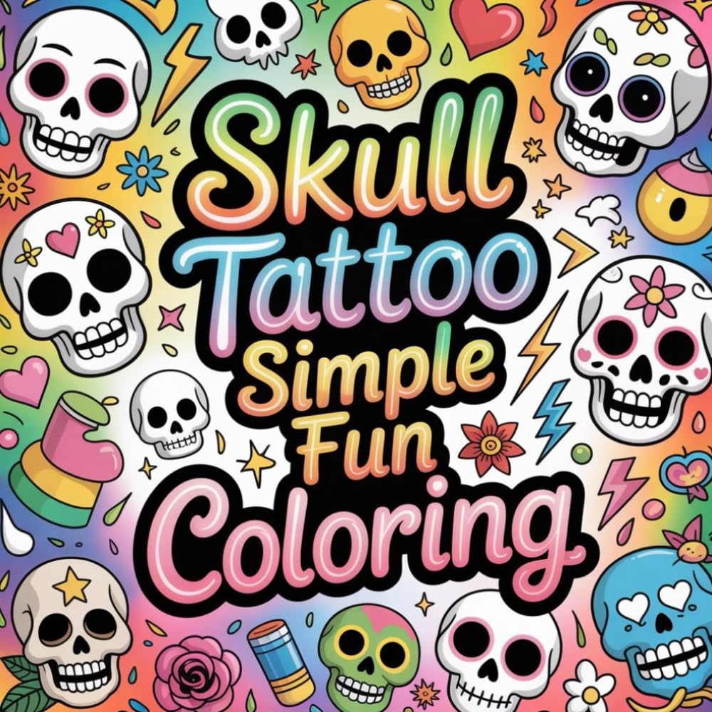 Skull Tattoo Simple Fun Coloring: cute coloring book for kids, coloring book for adults, kawaii coloring book, Coloring Book for Adults and Kids, Bold ... pattern color book, gothic skull color book
