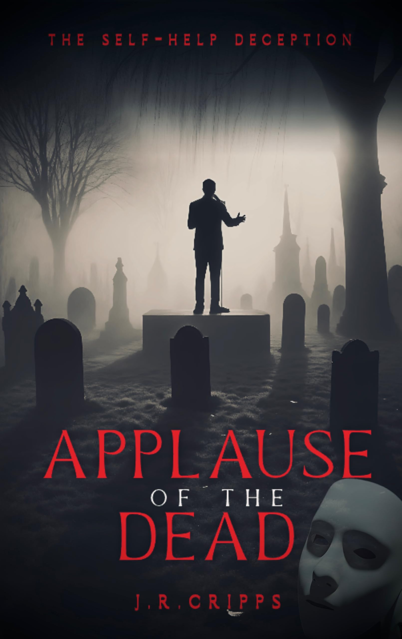 Applause of the Dead: The Self-Help Deception